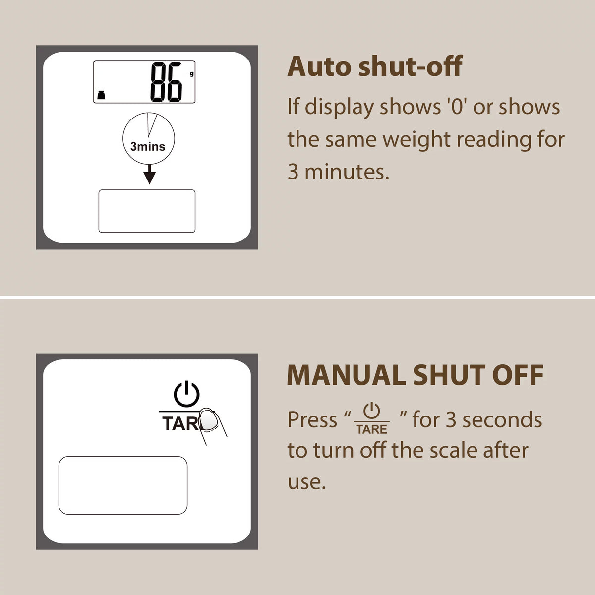 Diagrams of the 3 minute auto shut-off and holding tare to turn the scale off