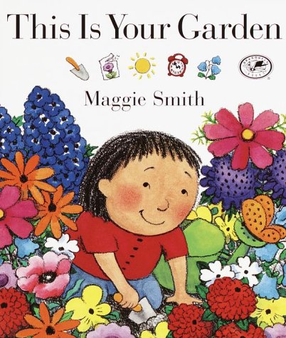 This Is Your Garden picture book cover by Maggie Smith, child planting among bright flowers