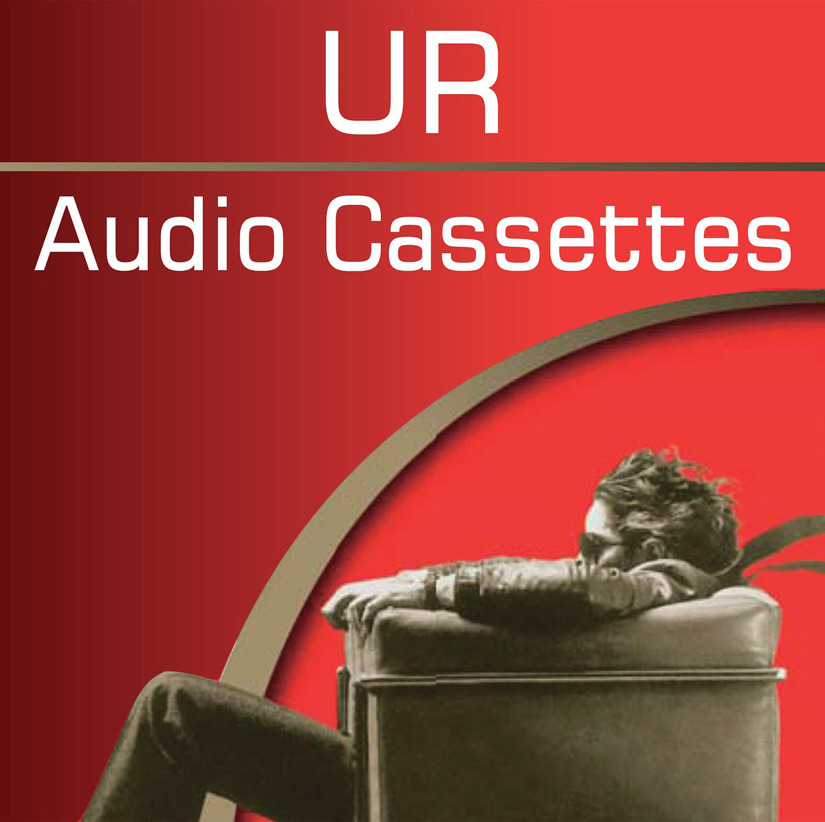 Red banner reading UR Audio Cassettes with a man slumped in an armchair