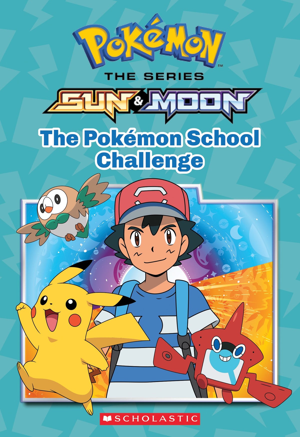 Pokemon Sun and Moon The Pokemon School Challenge book cover with Ash, Pikachu and Rowlet