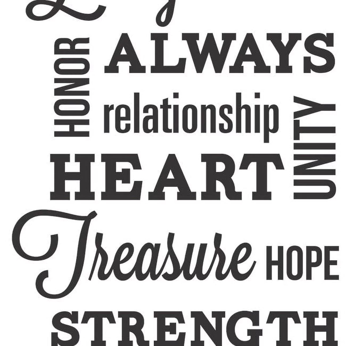 Close-up of black decal words: always, relationship, heart, treasure, strength