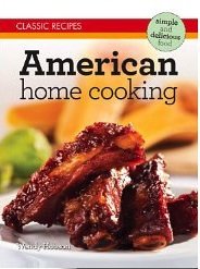 Classic Recipes: American Home Cooking
