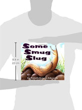 Load image into Gallery viewer, Some Smug Slug
