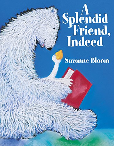 A Splendid Friend, Indeed (Goose and Bear Stories) - Realmdrop Shop